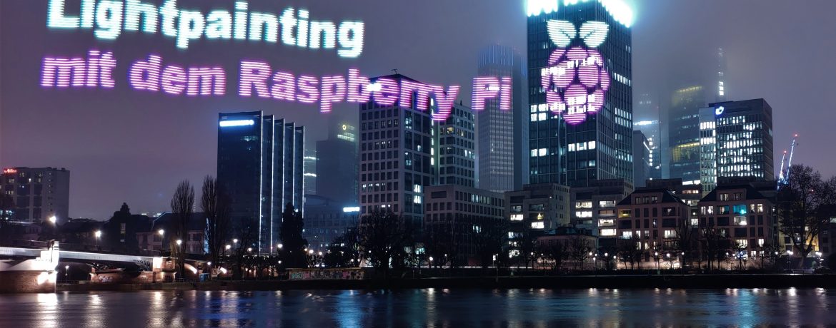 Lightpainting mit dem Raspberry Pi